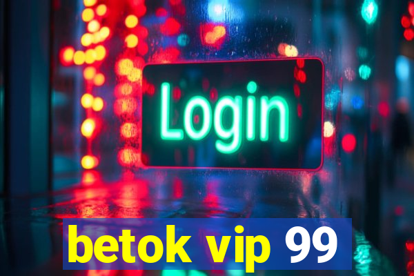 betok vip 99